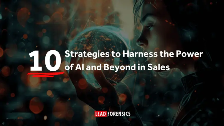 10 Strategies to Harness the Power of AI and Beyond in Sales