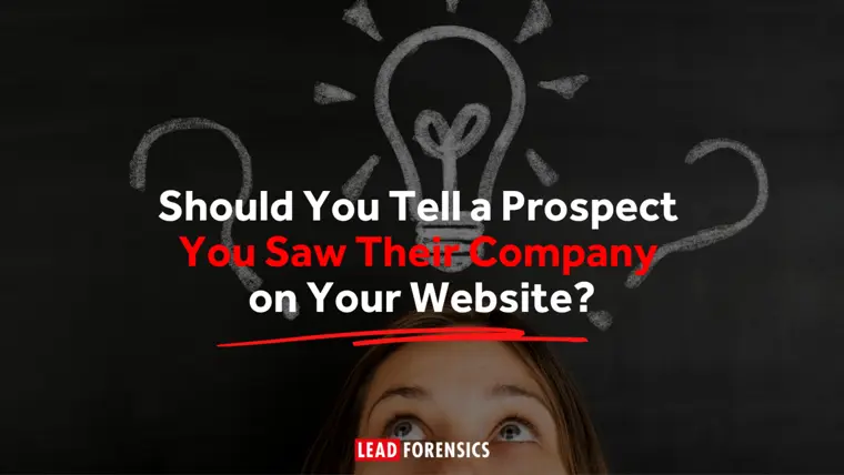 Should You Tell a Prospect You Saw Their Company on Your Website?