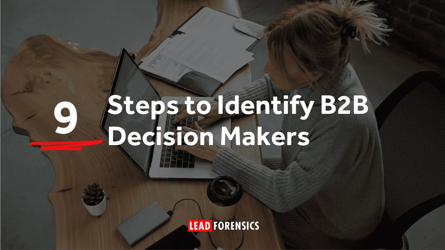 9 Steps to Identify B2B Decision Makers