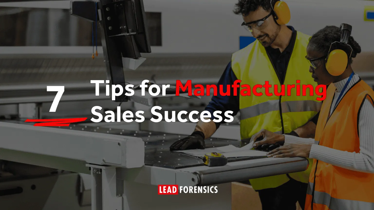 7 Tips for Manufacturing Sales Success